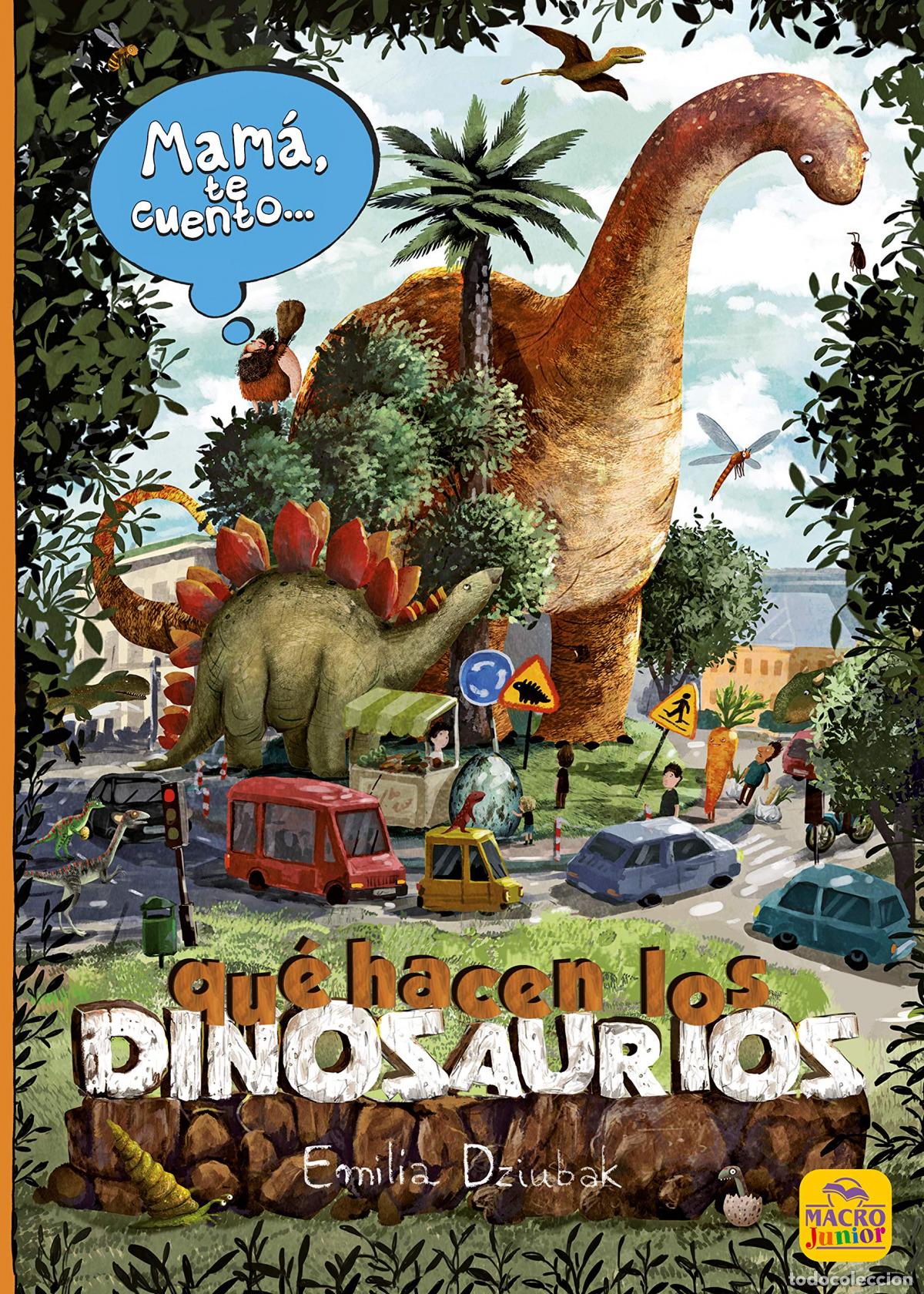 Libros: MAM&Aacute; TE CUENTO... QU&Eacute; HACEN LOS DINOSAURIOS - Diubak, Emilia