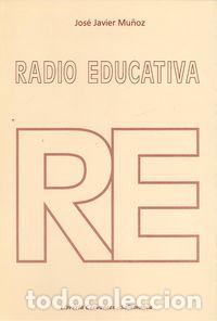 Libros: RADIO EDUCATIVA - Mu&ntilde;oz, Jos&eacute; Javier