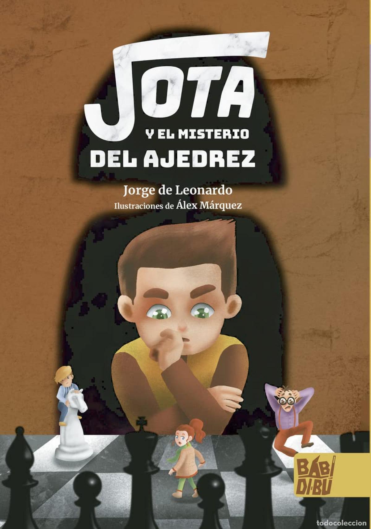 Libros: JOTA Y EL MISTERIO DEL AJEDREZ - de Leonardo, Jorge
