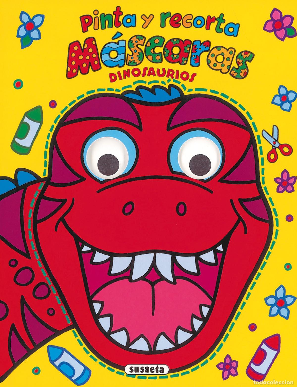 Libros: DINOSAURIOS PINTA Y RECORTA M&Aacute;SCARAS - Susaeta, Equipo