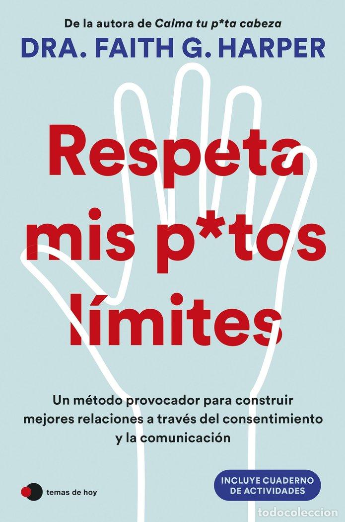Libros: RESPETA MIS PUTOS LIMITES - DRA. FAITH G. HARPER