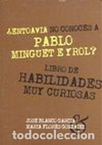 Libros: &iquest;ENTOAVIA NO CONOCES A PABLO MINGUET E YROL? - Blanco Garc&iacute;a, Jos&eacute;