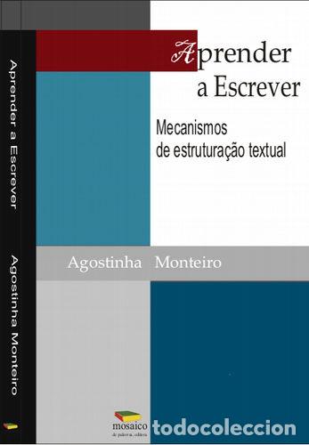 Libros: APRENDER A ESCREVER: MECANISMOS DE ESTRUTURA&Ccedil;&Atilde;O TEXTUAL - MONTEIRO, Agostinha
