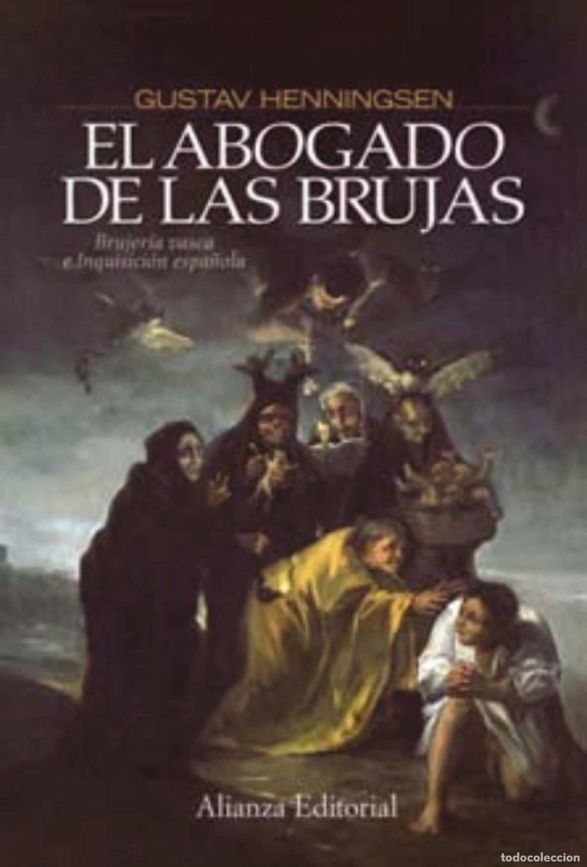 Libros: EL ABOGADO DE LAS BRUJAS: BRUJERIA VASCA E INQUISICION ESPA&Ntilde;OLA - HENNINGSEN, GUSTAV