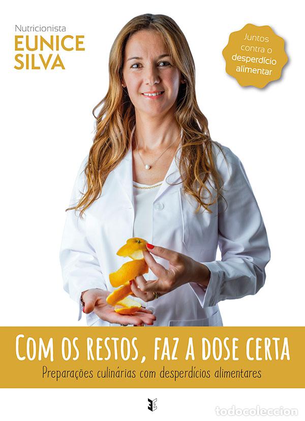 B&uuml;cher: COM OS RESTOS, FAZ A DOSE CERTA - Silva, Eunice