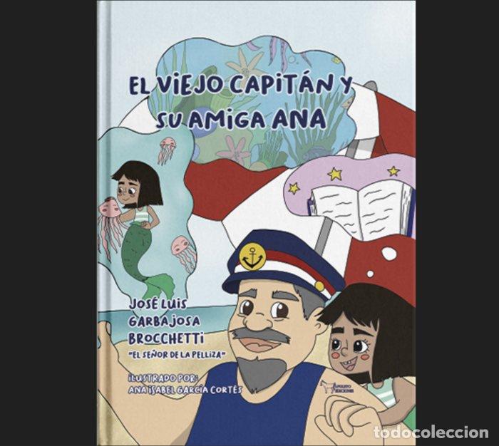 Libri: EL VIEJO CAPITAN Y SU AMIGA ANA - GARBAJOSA, JOSE LUIS