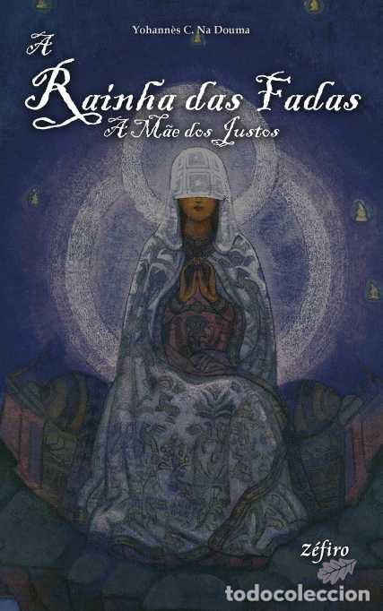 Libri: A RAINHA DAS FADAS - A M&Atilde;E DOS JUSTOS - DOUMA, YOHANN&Egrave;S C NA
