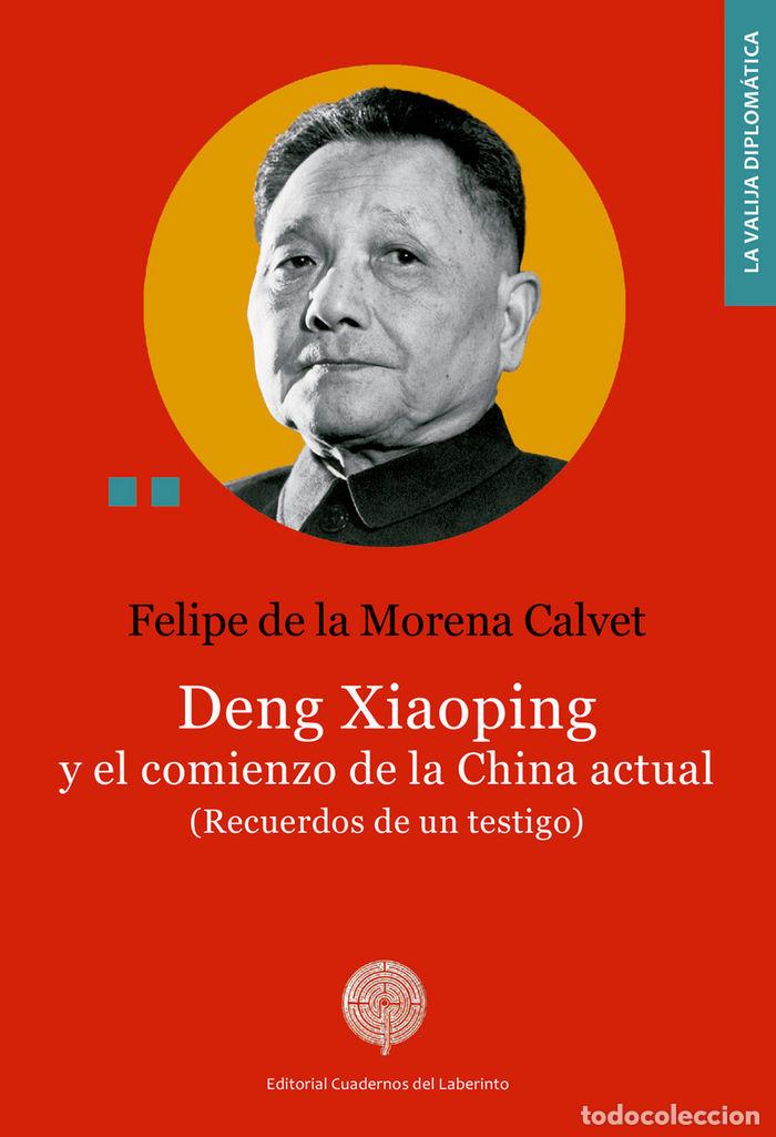 Libri: DENG XIAOPING Y EL COMIENZO DE LA CHINA ACTUAL - DE LA MORENA CALVET, FELIPE