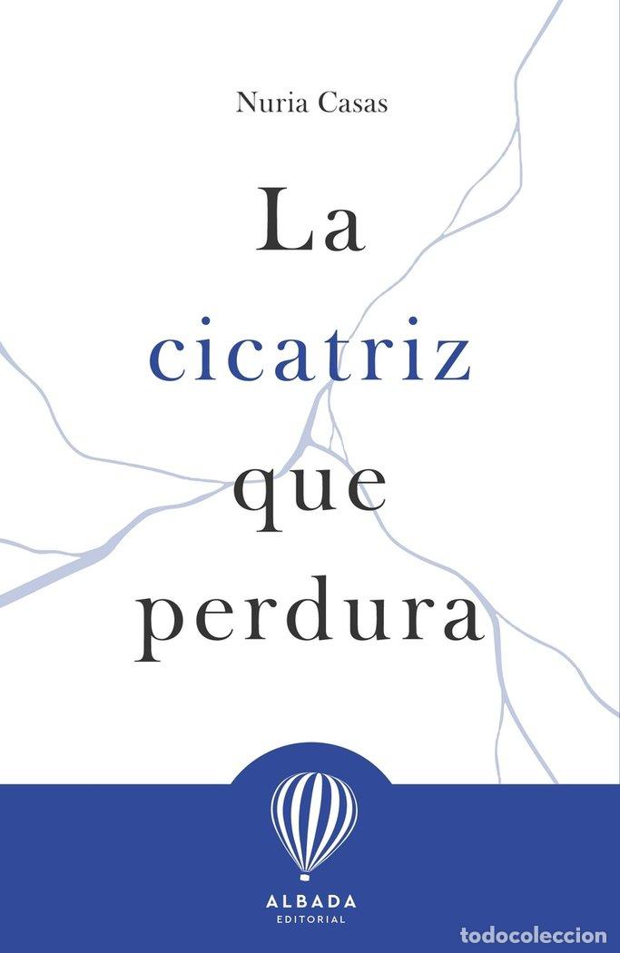 Libri: CICATRIZ QUE PERDURA,LA - CASAS, NURIA