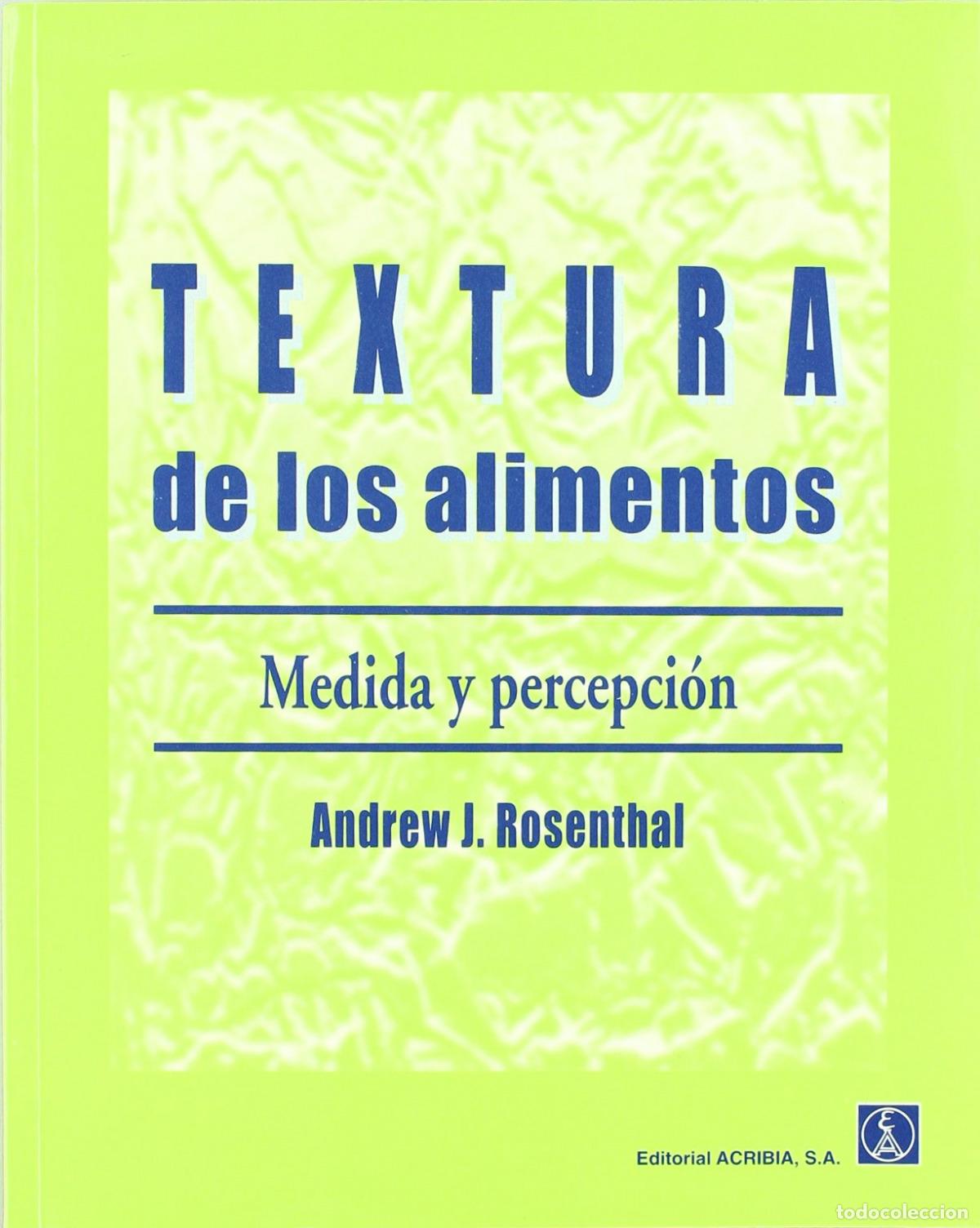 Libros: TEXTURA DE LOS ALIMENTOS. MEDIDA/PERCEPCI&Oacute;N - Rosenthal, A S J