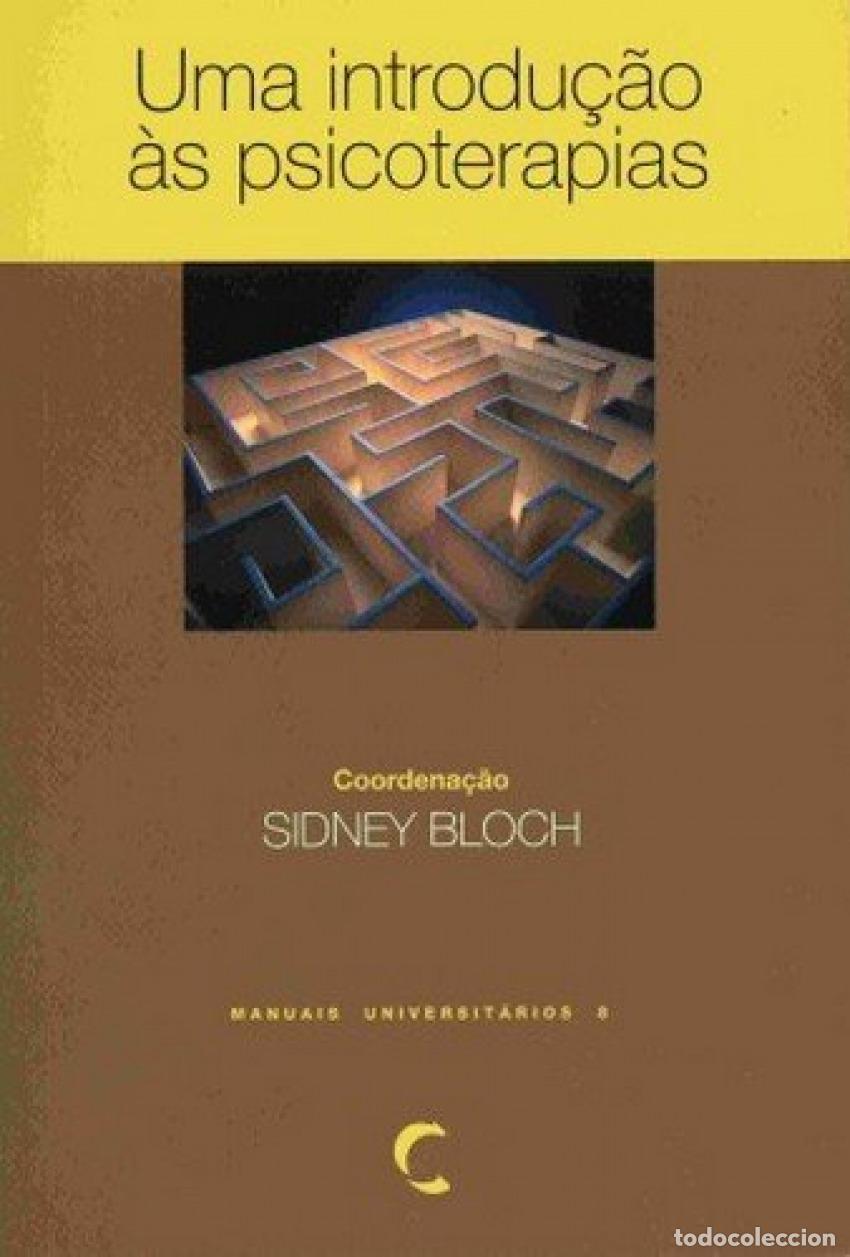 Livros: UMA INTRODU&Ccedil;AO &Aacute;S PSICOTERAPIAS - Bloch, Sidney