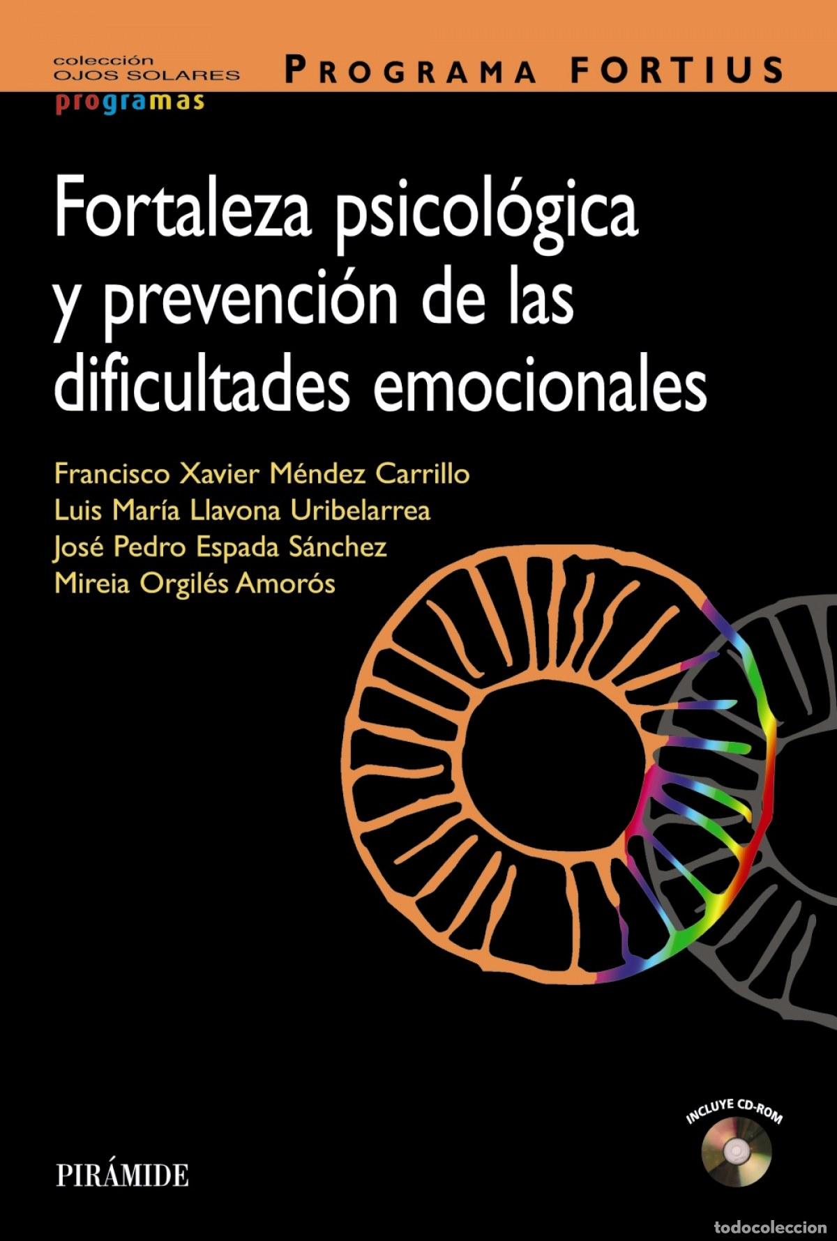 B&uuml;cher: PROGRAMA FORTIUS: FORTALEZA PSICOL&Oacute;GICA Y PREVENCI&Oacute;N... - M&eacute;ndez Carrillo, Francisco Xavier