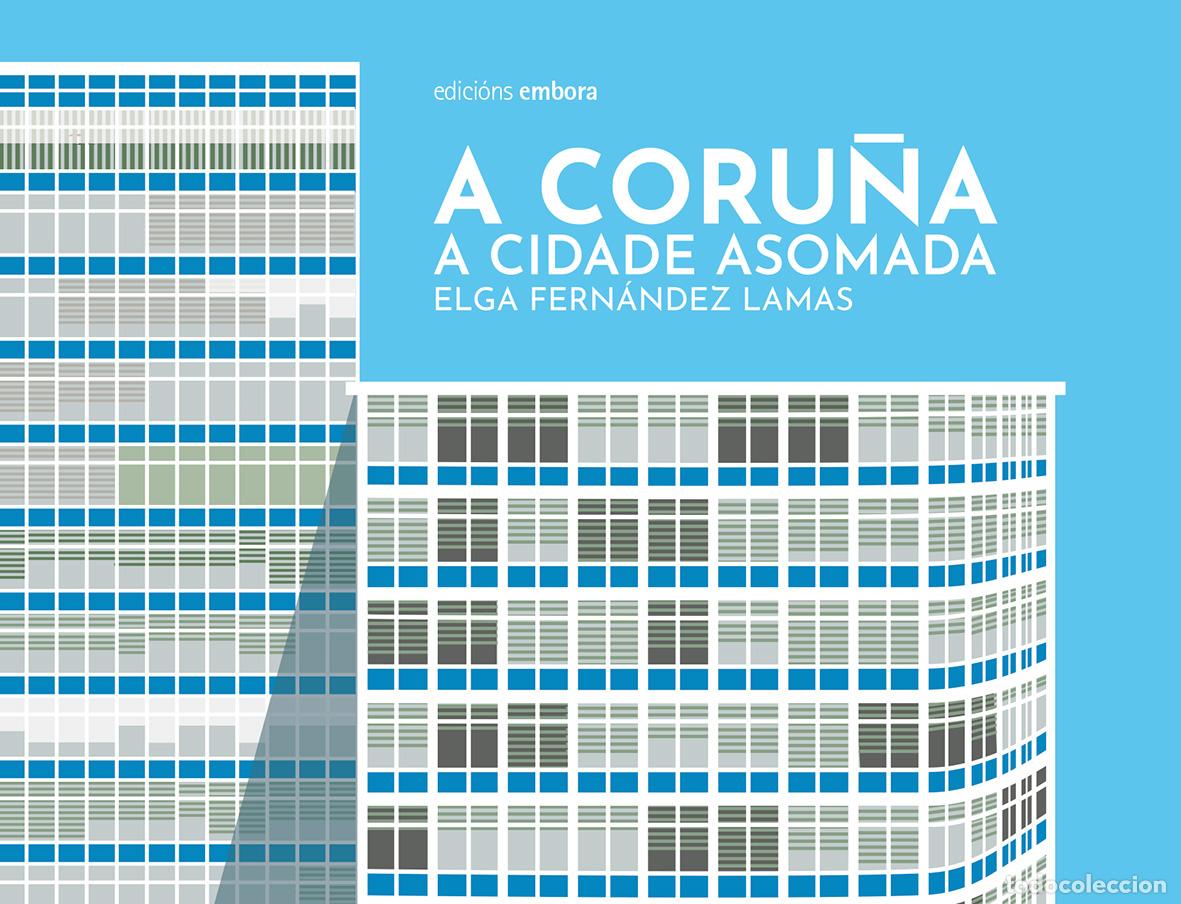 B&uuml;cher: A CORU&Ntilde;A. A CIDADE ASOMADA - ELGA FERN&Aacute;NDEZ LAMAS