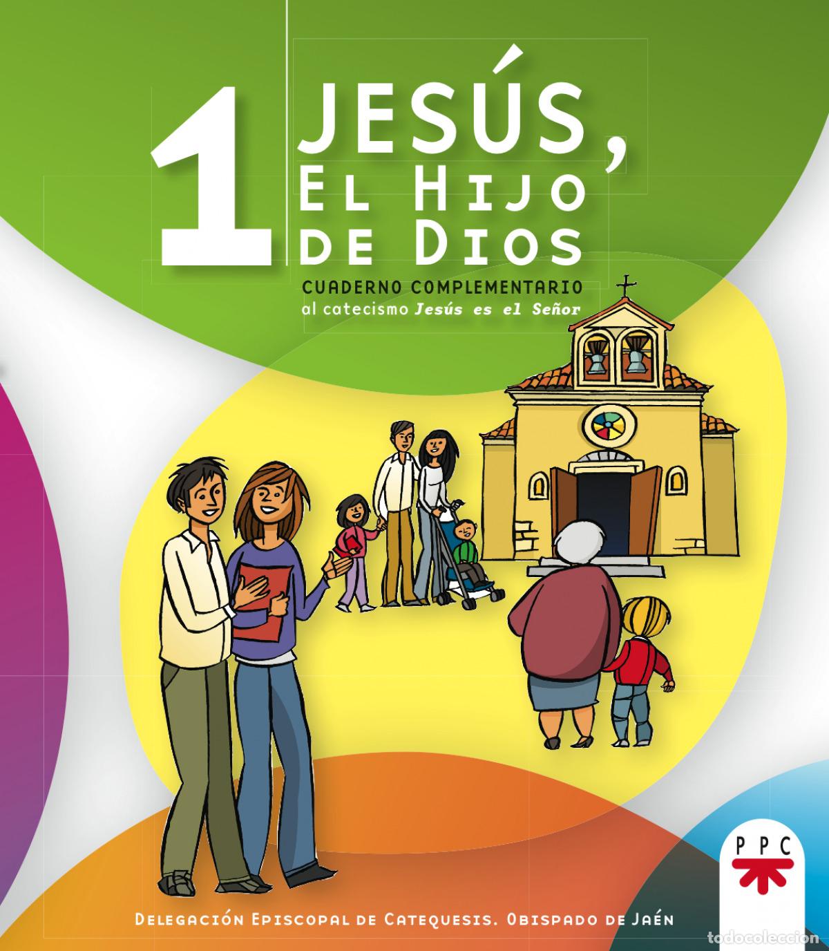 Libros: JES&Uacute;S, EL HIJO DE DIOS 1 - Delegaci&oacute;n Episcopal de Catequesis Obispado de Ja&eacute;n