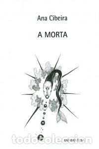 Libros: A MORTA - Cibeira V&aacute;zquez, Ana Mar&iacute;a