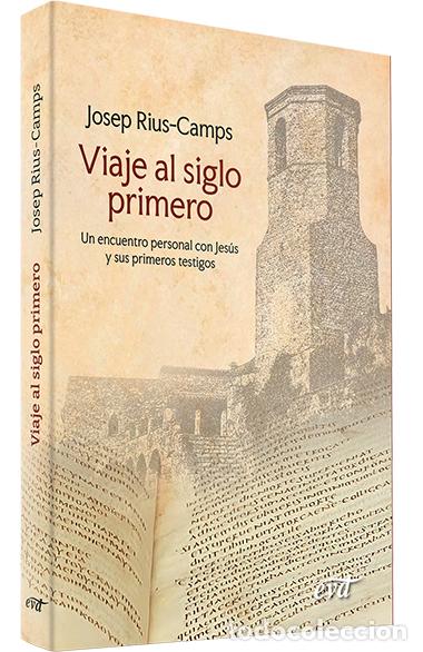Libros: VIAJE AL SIGLO PRIMERO - Josep Rius Camps