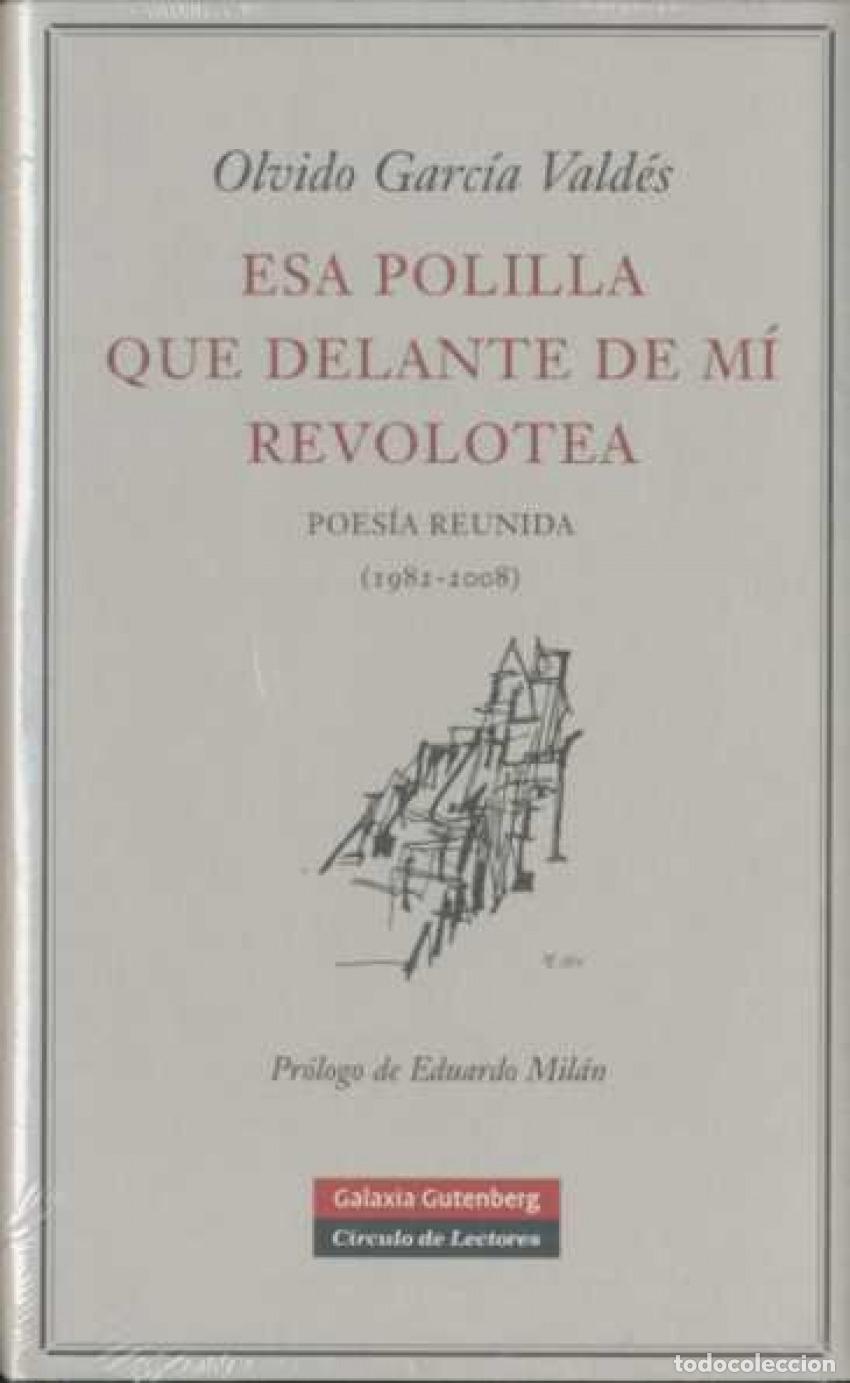 Livros: ESA POLILLA QUE DELANTE DE M&Iacute; REVOLOTEA - Garc&iacute;a Vald&eacute;s, Olvido