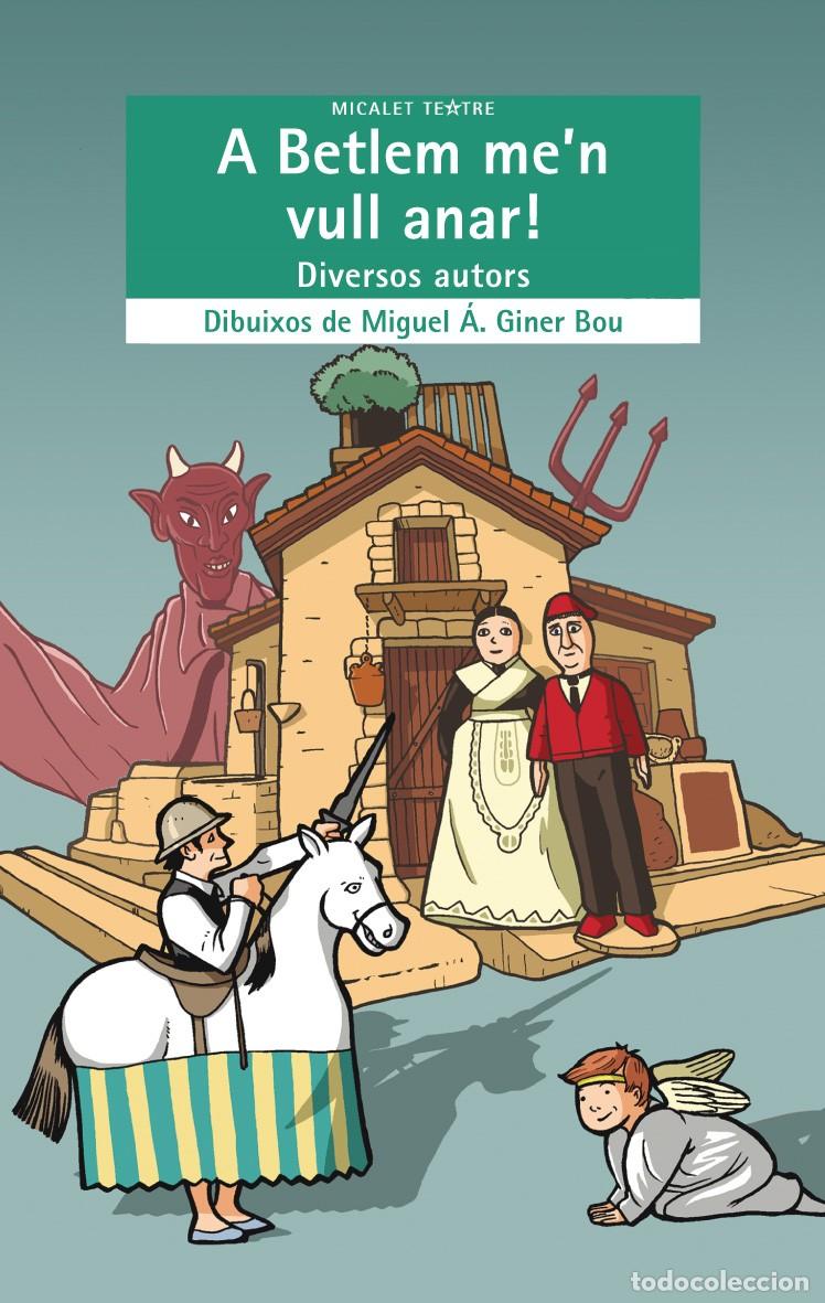 Livros: A BETLEM ME&acute;N VULL ANAR! - Infantil, juvenil y educativo