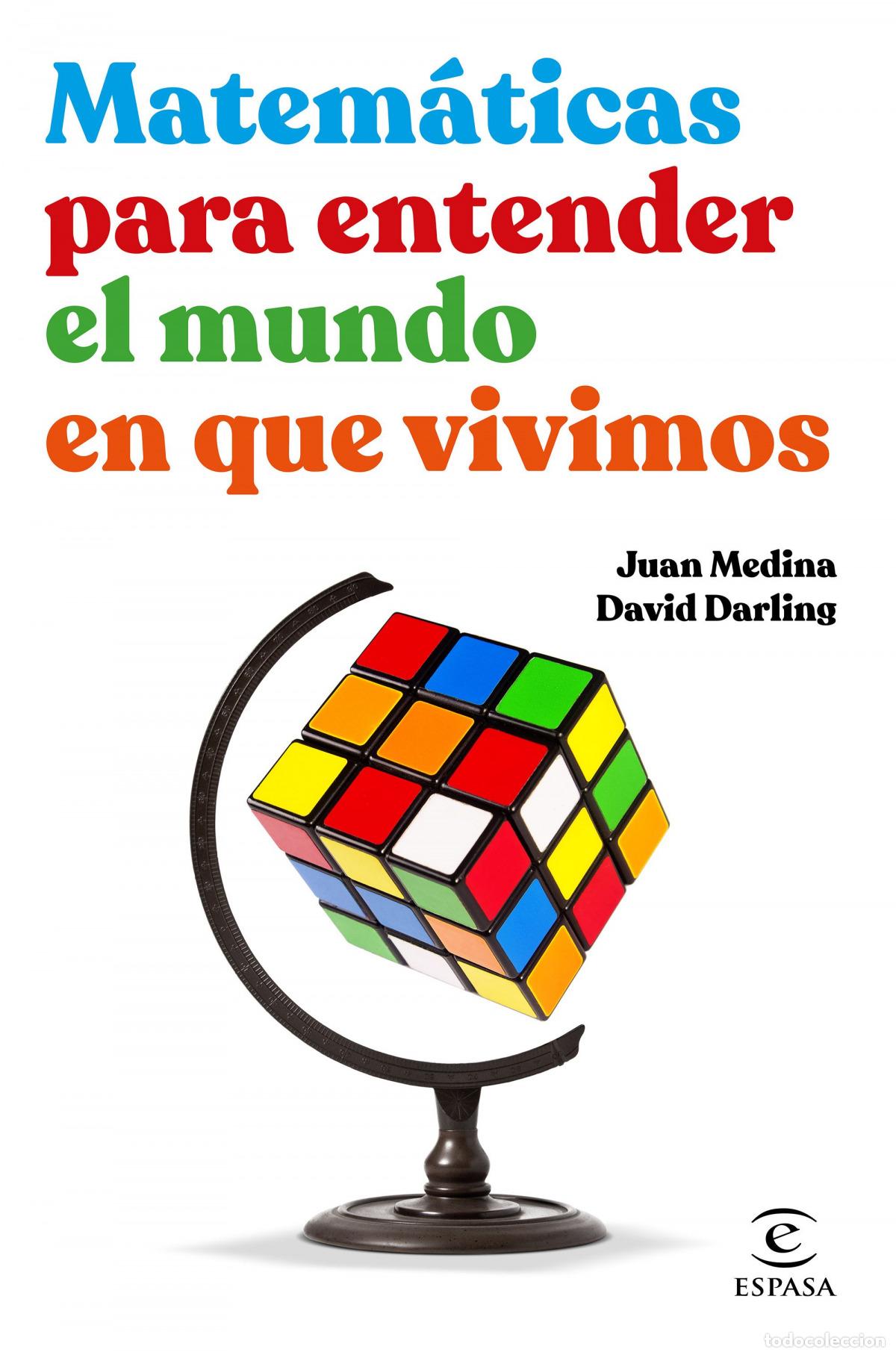 books: MATEM&Aacute;TICAS PARA ENTENDER EL MUNDO EN QUE VIVIMOS - Medina, Juan