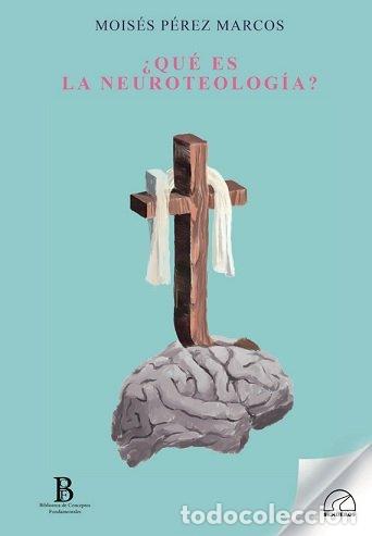 books: QUE ES LA NEUROTEOLOGIA - MOISES PEREZ MARCOS