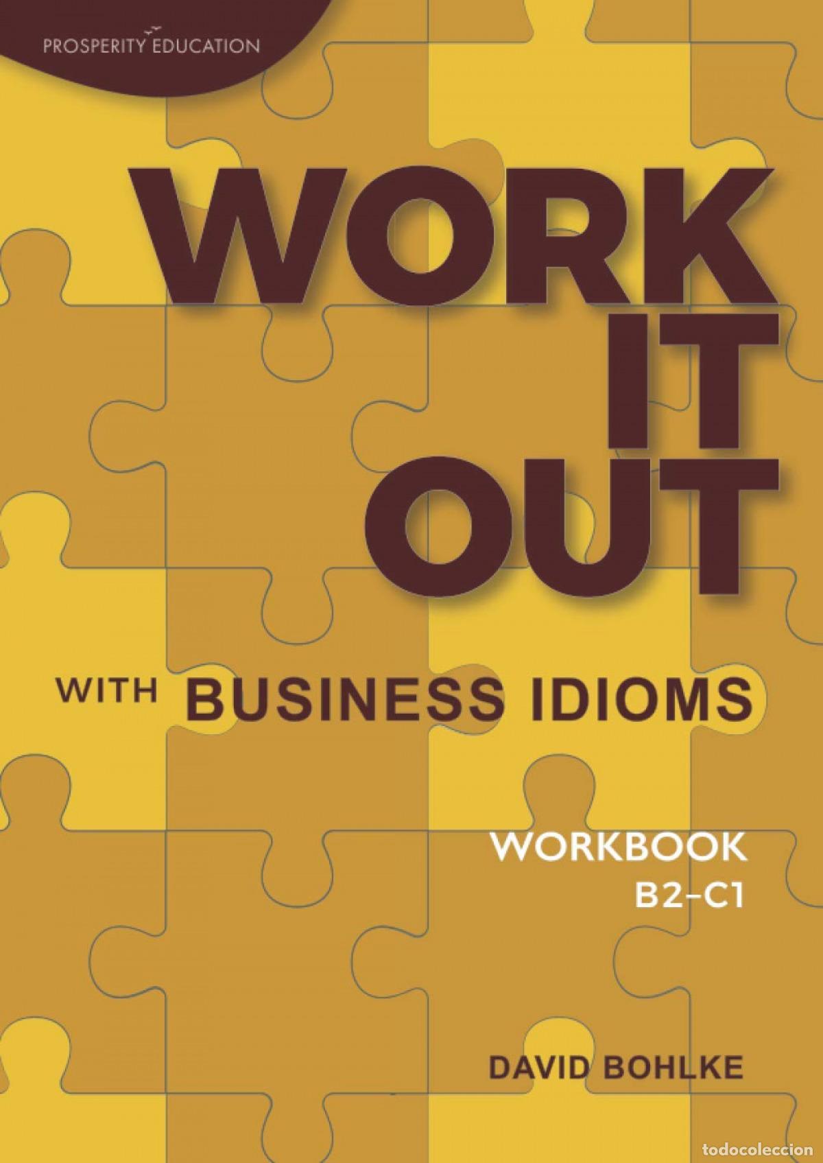 books: (21).WORK IT OUT WITH BUSINESS IDIOMS.(WORKBOOK) - Bohlke, David