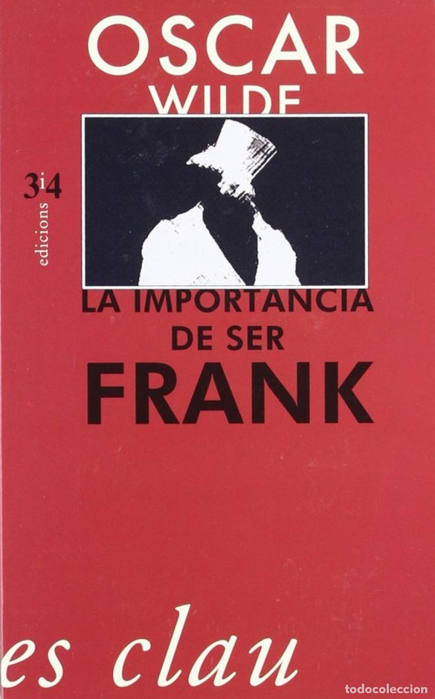 Libros: LA IMPORT&Agrave;NCIA DE SER FRANK - Wilde, Oscar