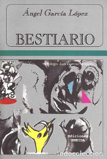 Libros: BESTIARIO DE &Aacute;NGEL GARC&Iacute;A - Garc&iacute;a L&oacute;pez, &Aacute;ngel