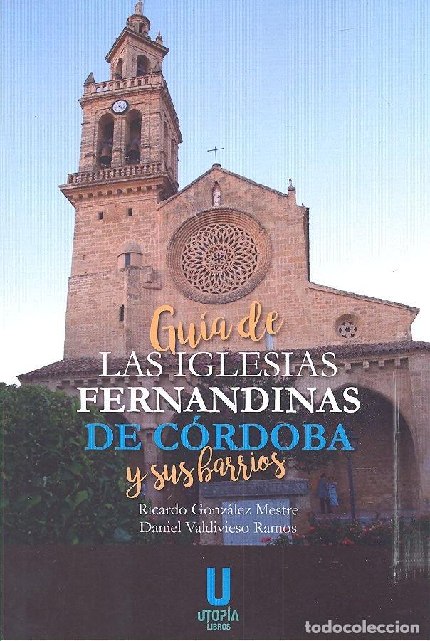 Libros: GUIA DE LAS IGLESIAS FERNANDINAS DE CORDOBA Y SUS BARRIOS - GONZALEZ MESTRE, RICARDO