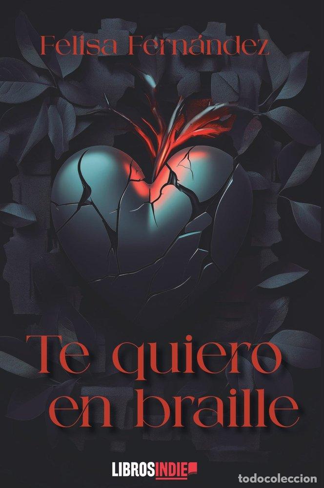Libros: TE QUIERO EN BRAILLE - FERNANDEZ, FELISA
