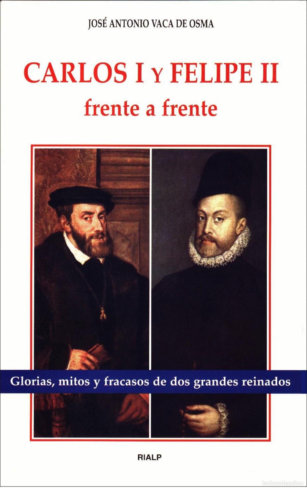Libros: CARLOS I Y FELIPE II FRENTE A FRENTE - Vaca de Osma, Jos&eacute; Antonio