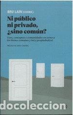 Libros: NI PUBLICO NI PRIVADO SINO COMUN - LAIN, BRU