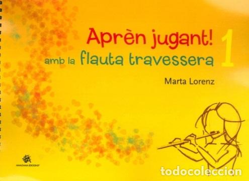 Libros: APREN JUGANT!AMB LA FLAUTA TRAVESSERA-1 - LORENZ, MARTA