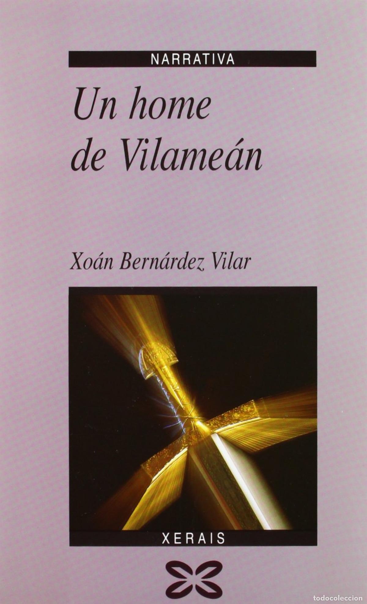 Livros: UN HOME DE VILAME&Aacute;N - Bern&aacute;rdez Vilar, Xo&aacute;n