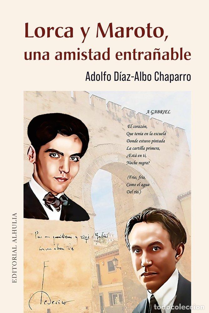 Libri: LORCA Y MAROTO UNA AMISTAD ENTRA&Ntilde;ABLE - DIAZ-ALBO CHAPARRO, ADOLFO