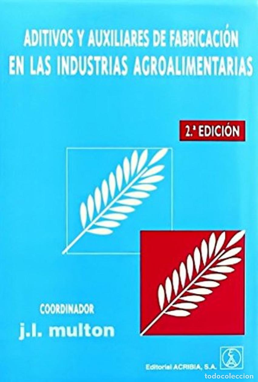 Libri: ADITIVOS/AUXILIARES DE FABRICACI&Oacute;N EN LAS INDUSTRIAS AGROALIMENTARIAS - Multon, J L