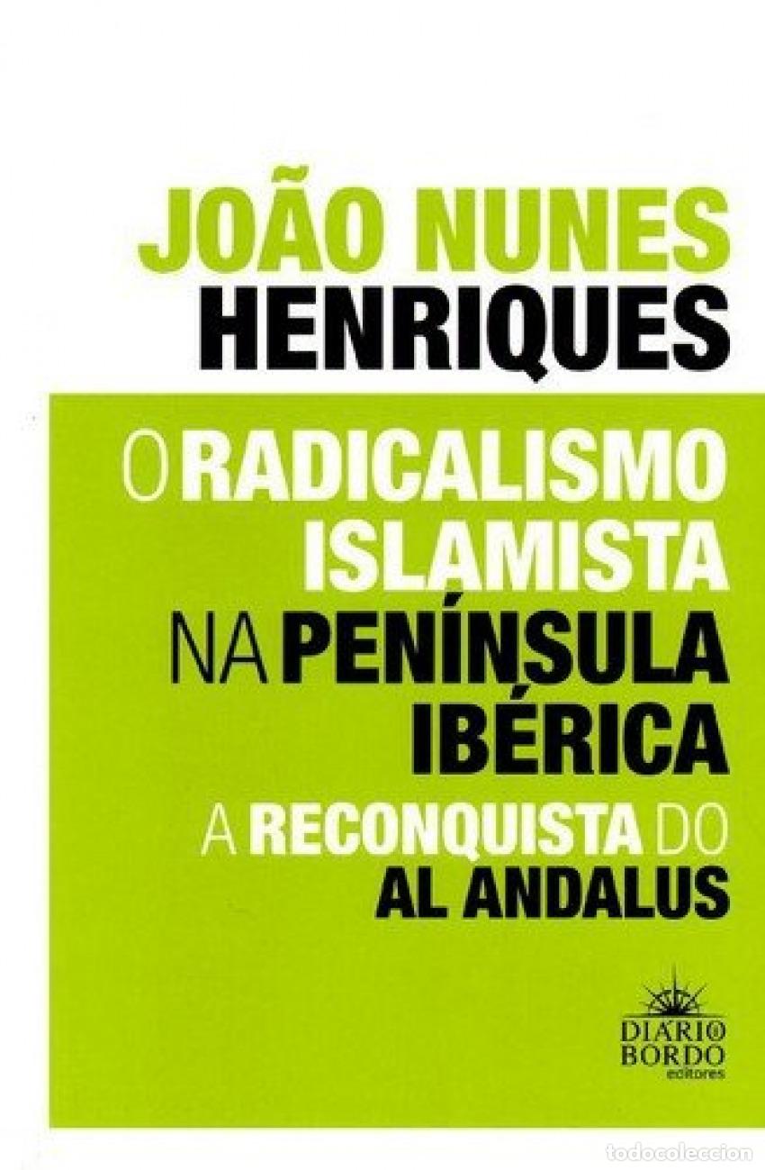 Libri: O RADICALISMO ISLAMITA NA PENINSULA IBERICA - Nunes, Joao