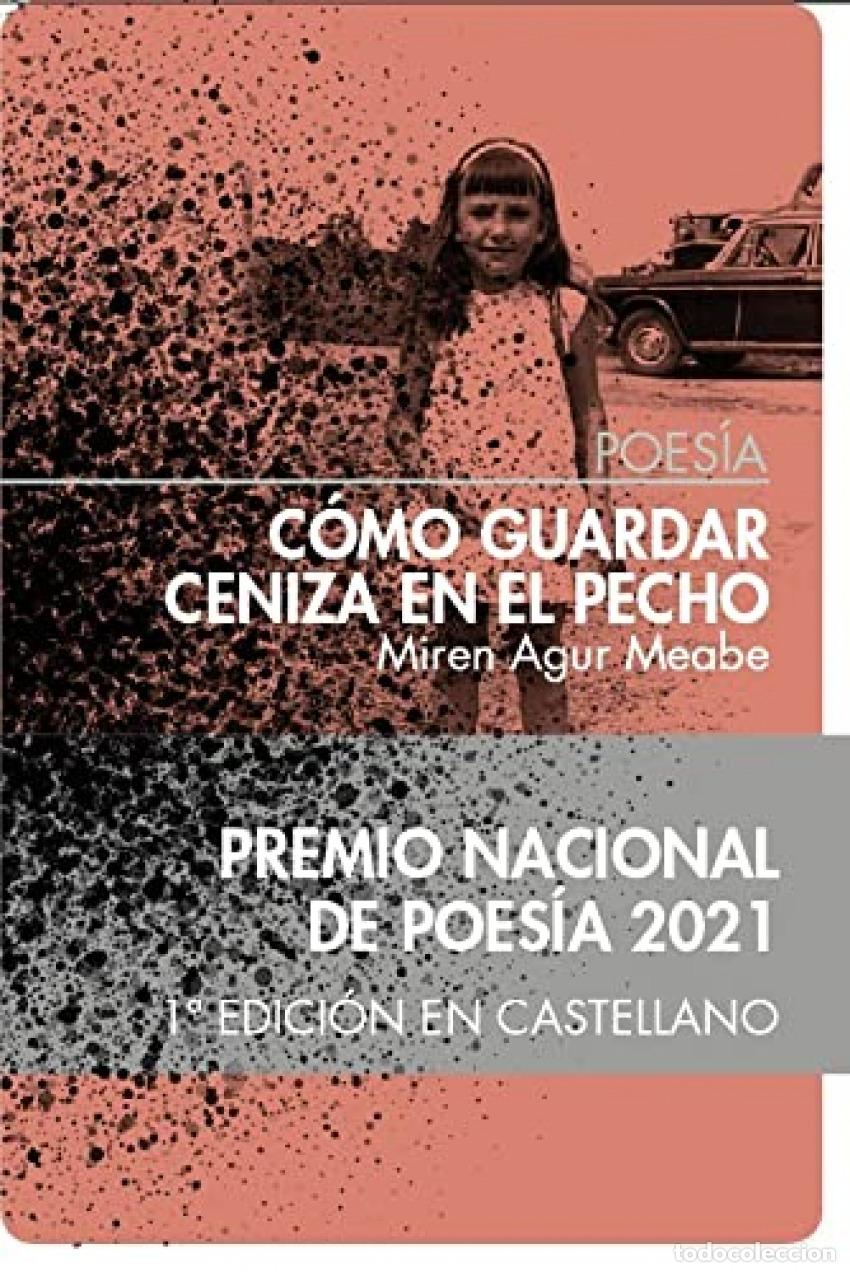 Libri: C&Oacute;MO GUARDAR CENIZA EN EL PECHO - Meabe, Miren Agur