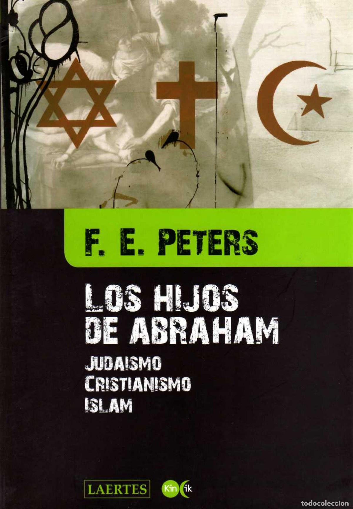 Libri: HIJOS DE ABRAHAM, LOS - PETERS, F E