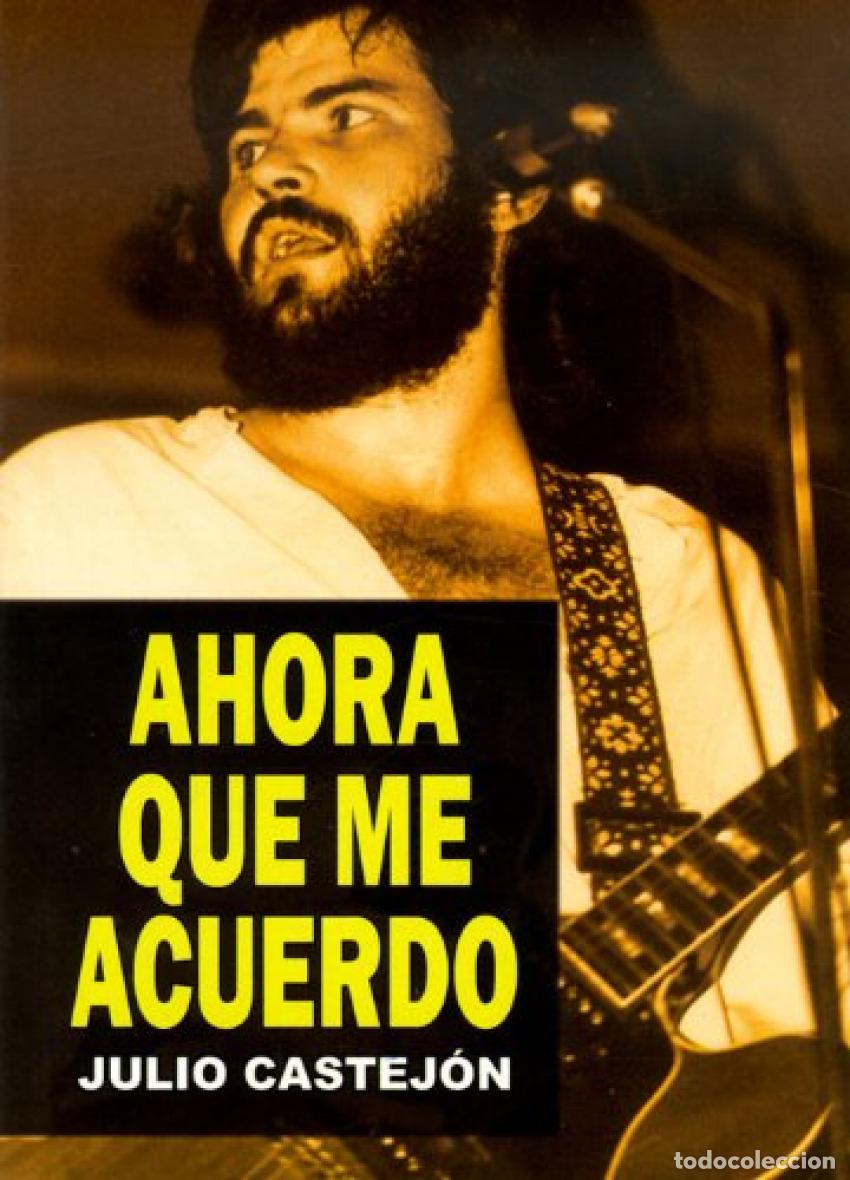 Libri: AHORA QUE ME ACUERDO - Castej&oacute;n, Julio