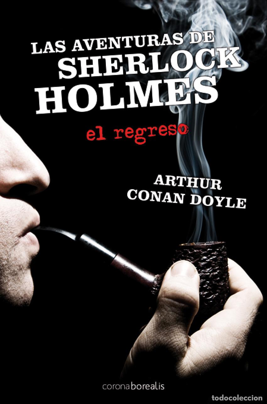 Libros: LAS AVENTURAS DE SHERLOCK HOLMES. EL REGRESO - Conan Doyle, Arthur