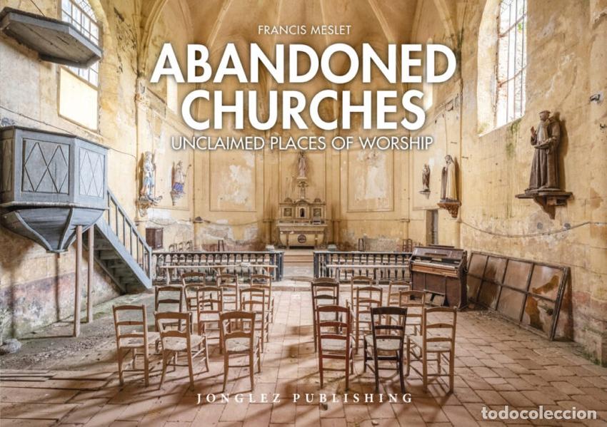 Livros: ABANDONED CHURCHES:UNCLAIMED PLACES OF WORSHIP - Meslet, Francis