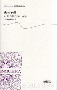 books: AL LLINDAR DE L'ARA.OBRA POETICA III - Sola, Lluis