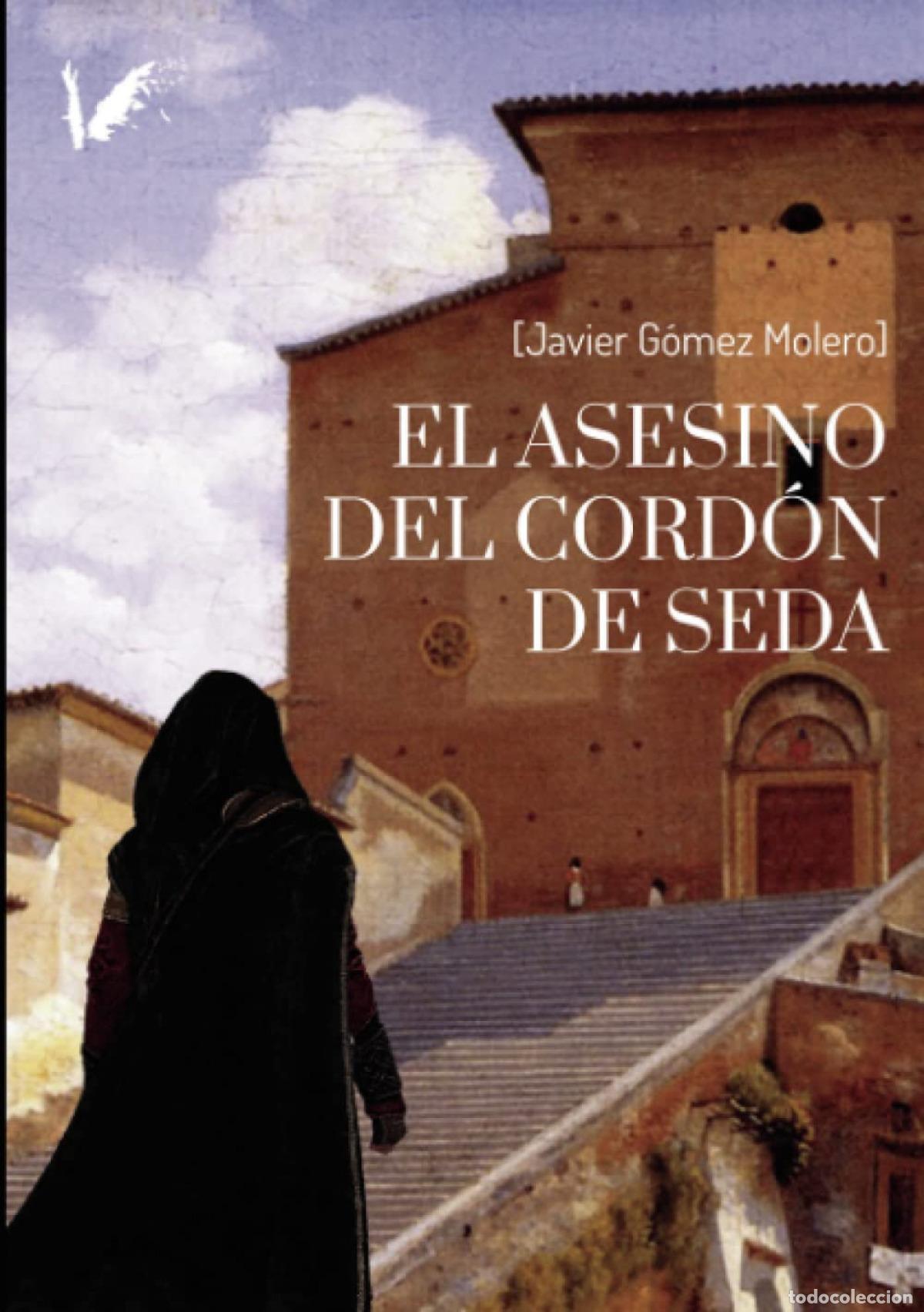 books: EL ASESINO DEL CORD&Oacute;N DE SEDA - G&oacute;mez Molero, Javier