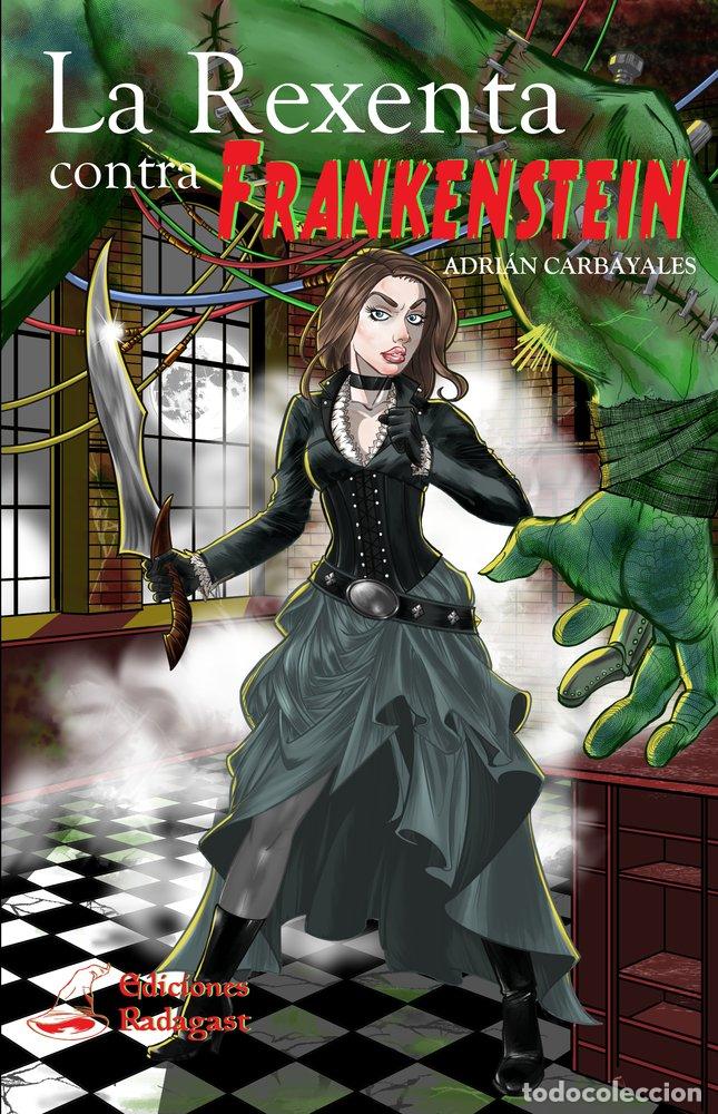 Libros: LA REXENTA CONTRA FRANKENSTEIN - CARBAYALES, ADRIAN