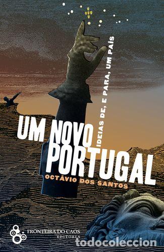 books: UM NOVO PORTUGAL. IDEIAS DE E PARA UM PA&Iacute;S - OCT&Aacute;VIO DOS SANTOS