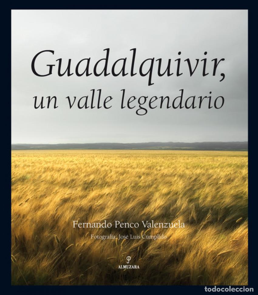 books: GUADALQUIVIR, UN VALLE LEGENDARIO - Penco Valenzuela, Fernando
