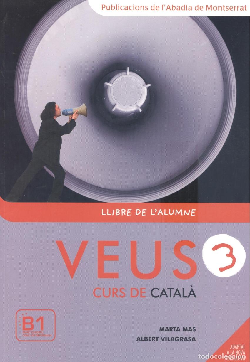 Livros: VEUS. CURS DE CATAL&Agrave;. LLIBRE DE L'ALUMNE. NIVELL 3 - Marta Mas Albert Vilagrasa