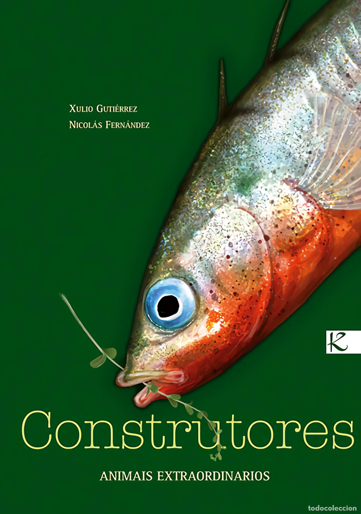 Livros: CONSTRUTORES. ANIMAIS EXTRAORDINARIOS - Guti&eacute;rrez, Xulio