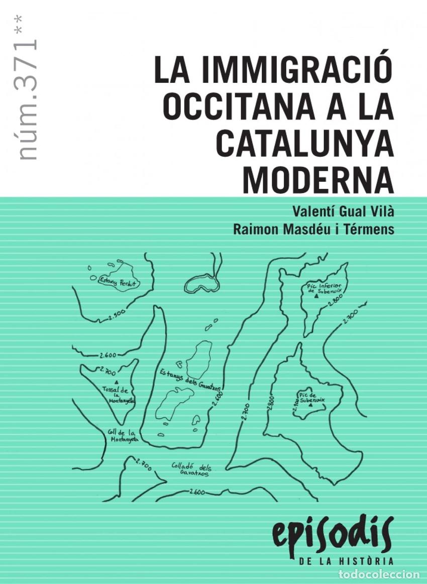 Livres: LA IMMIGRACI&Oacute; OCCITANA A LA CATALUNYA MODERNA - Gual Vil&agrave;, Valent&iacute;