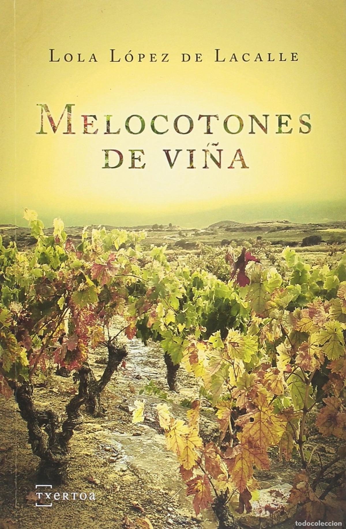 Livres: MELOCOTONES DE VI&Ntilde;A - Lopez de Lacalle Lopez, Lola